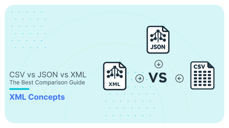 CSV vs JSON vs XML - The Best Comparison Guide 2024