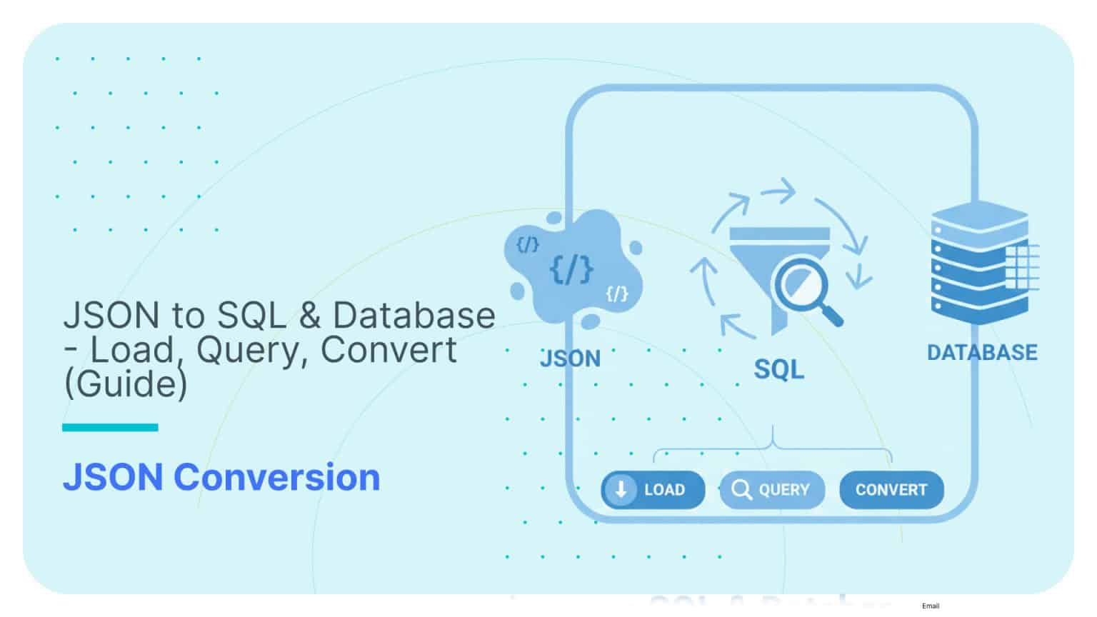 JSON to SQL & Database - Load, Query, Convert (Guide)